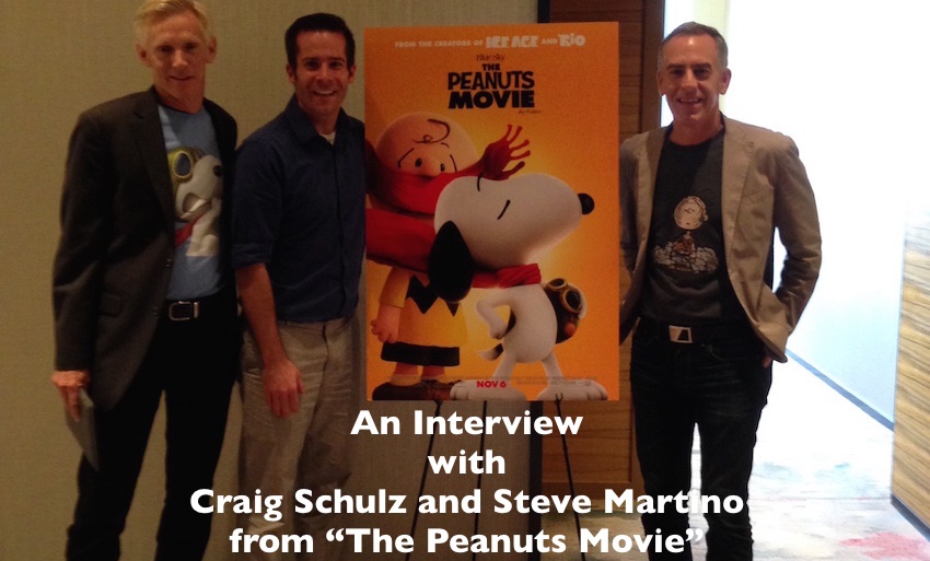 AN INTERVIEW WITH CRAIG SCHULZ AND STEVE MARTINO FROM “THE PEANUTS MOVIE”