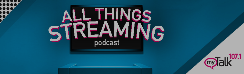 ALL THINGS STREAMING – THE LATEST EPISODES