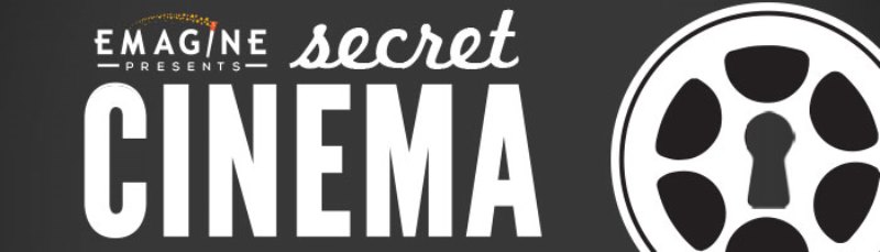 EMAGINE PRESENTS SECRET CINEMA