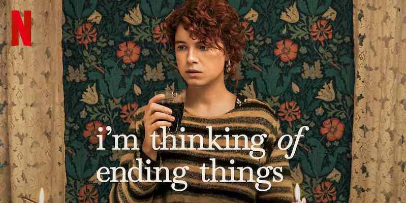 Movie Review: I’M THINKING OF ENDING THINGS