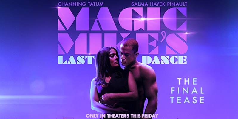 Movie Review: MAGIC MIKE’S LAST DANCE