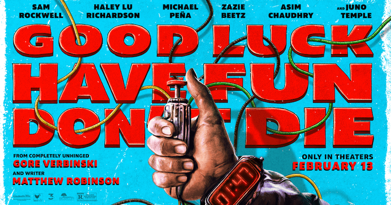 Movie Review: GOOD LUCK, HAVE FUN, DON’T DIE